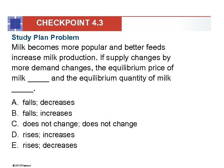 CHECKPOINT 4. 3 Study Plan Problem Milk becomes more popular and better feeds increase