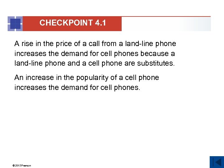 CHECKPOINT 4. 1 A rise in the price of a call from a land-line