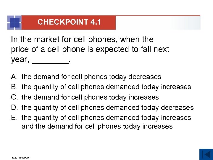 CHECKPOINT 4. 1 In the market for cell phones, when the price of a