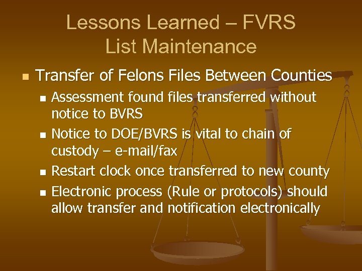 Lessons Learned – FVRS List Maintenance n Transfer of Felons Files Between Counties Assessment