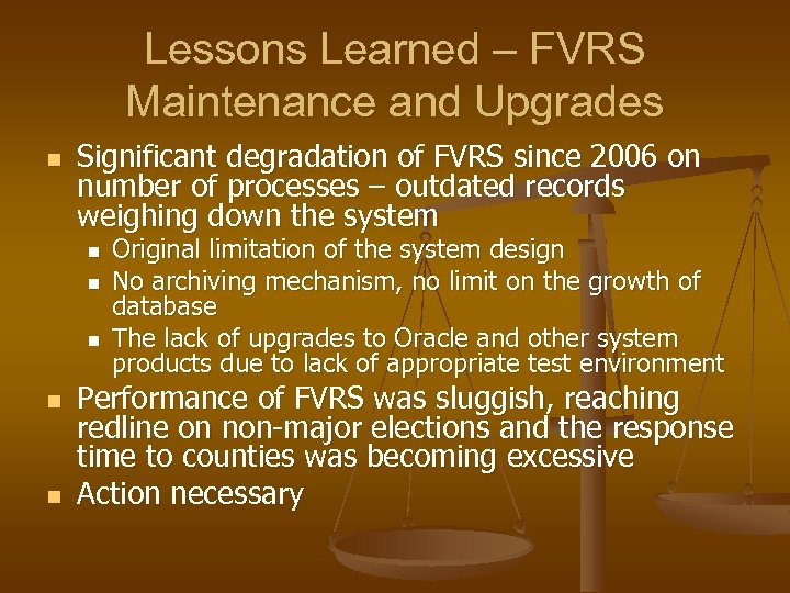 Lessons Learned – FVRS Maintenance and Upgrades n Significant degradation of FVRS since 2006