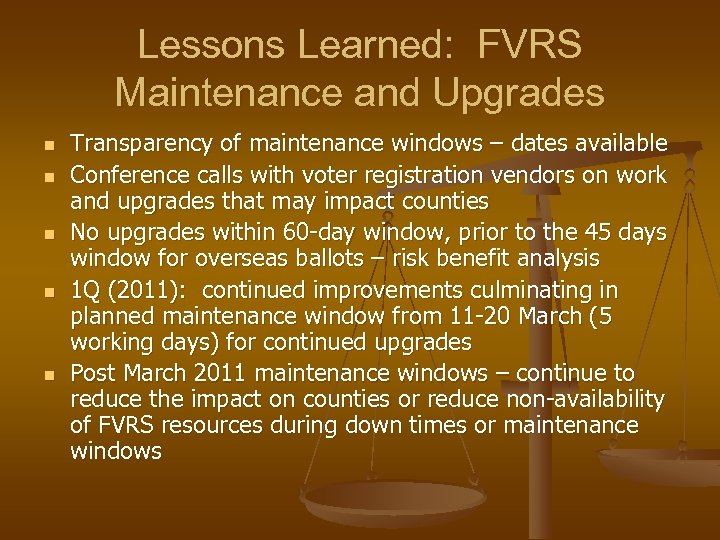 Lessons Learned: FVRS Maintenance and Upgrades n n n Transparency of maintenance windows –