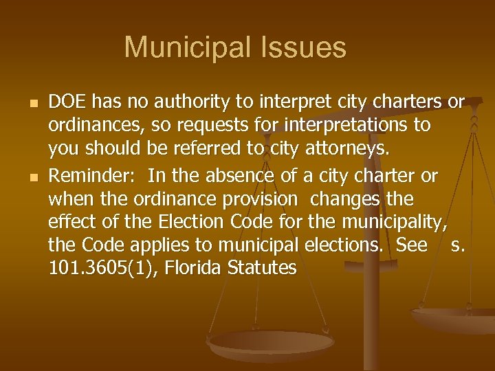 Municipal Issues n n DOE has no authority to interpret city charters or ordinances,