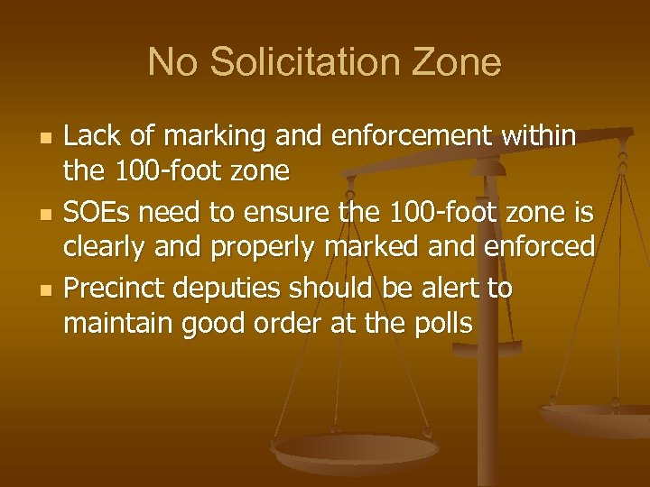 No Solicitation Zone n n n Lack of marking and enforcement within the 100