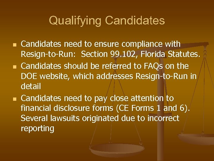 Qualifying Candidates n n n Candidates need to ensure compliance with Resign-to-Run: Section 99.