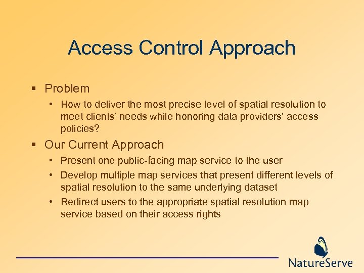 Access Control Approach § Problem • How to deliver the most precise level of