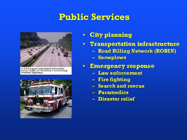 Public Services • City planning • Transportation infrastructure – Road Billing Network (ROBIN) –