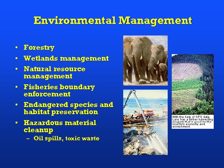 Environmental Management • Forestry • Wetlands management • Natural resource management • Fisheries boundary