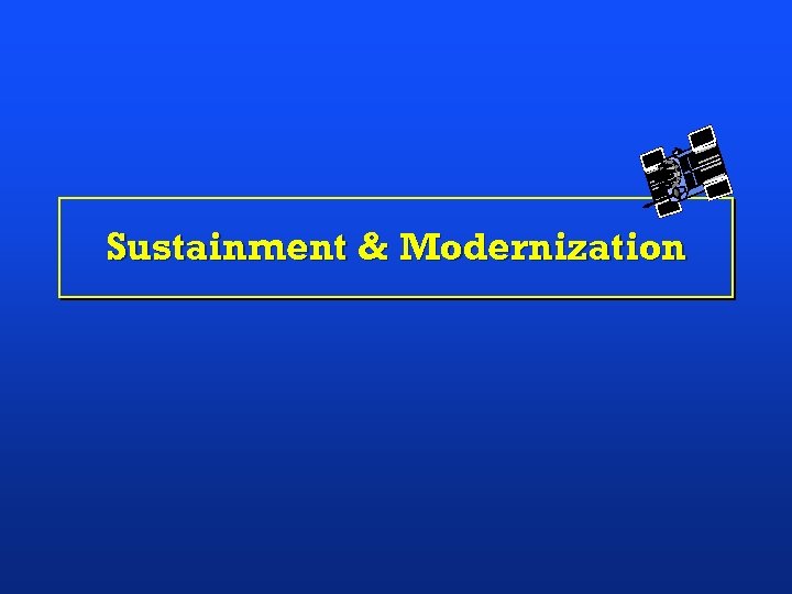 Sustainment & Modernization 