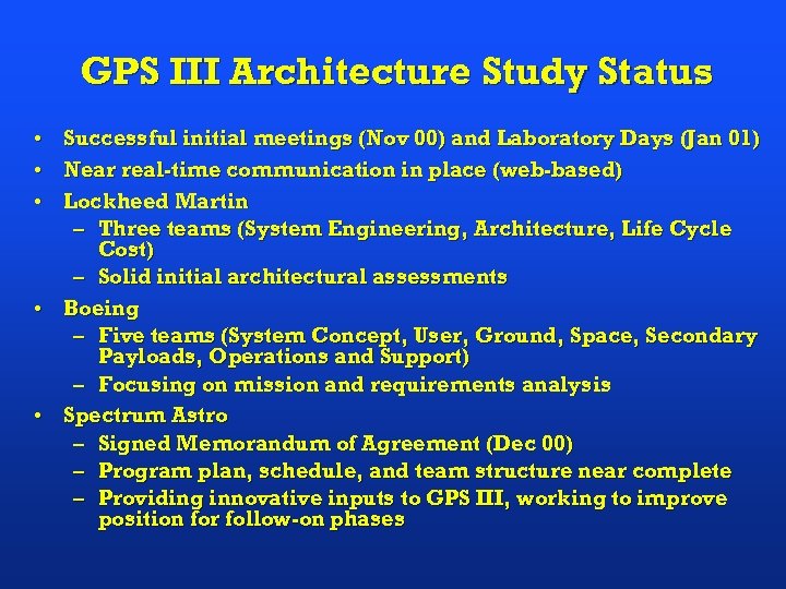 GPS III Architecture Study Status • Successful initial meetings (Nov 00) and Laboratory Days