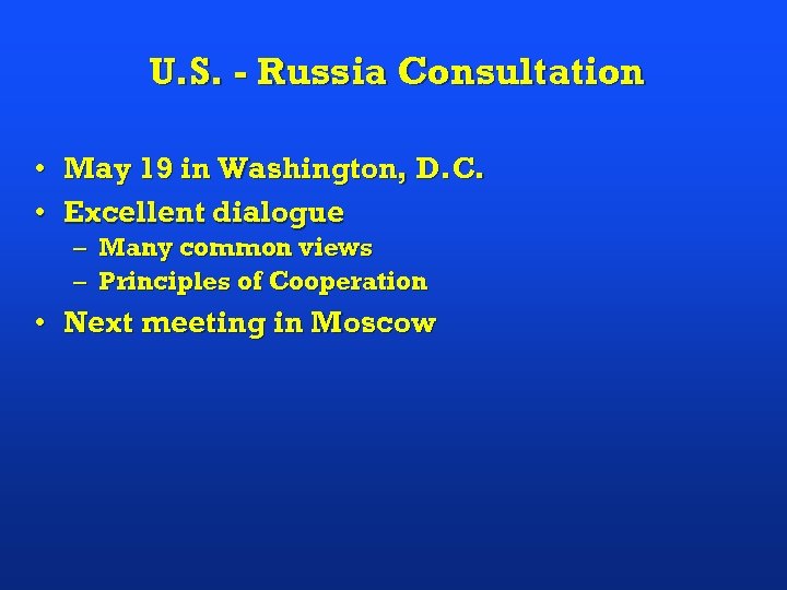 U. S. - Russia Consultation • • May 19 in Washington, D. C. Excellent