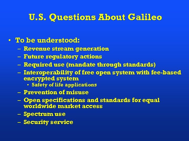 U. S. Questions About Galileo • To be understood: – – Revenue stream generation
