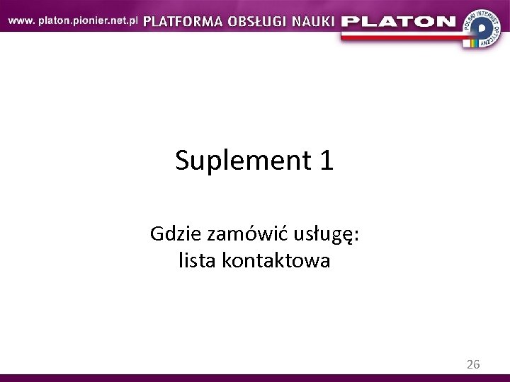 Suplement 1 Gdzie zamówić usługę: lista kontaktowa 26 