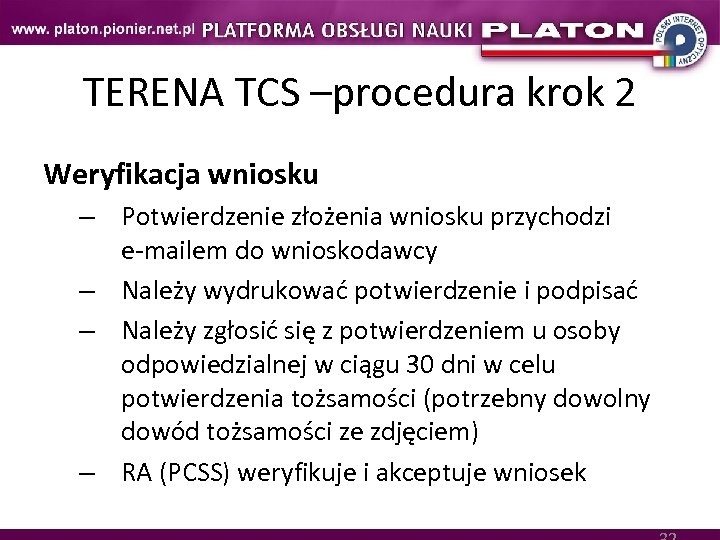 TERENA TCS –procedura krok 2 Weryfikacja wniosku – Potwierdzenie złożenia wniosku przychodzi e-mailem do