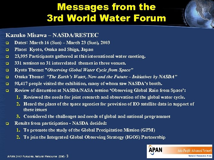 Messages from the 3 rd World Water Forum Kazuko Misawa – NASDA/RESTEC q q