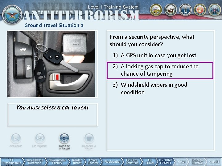 Ground Travel Situation 1 From a security perspective, what should you consider? 1) A