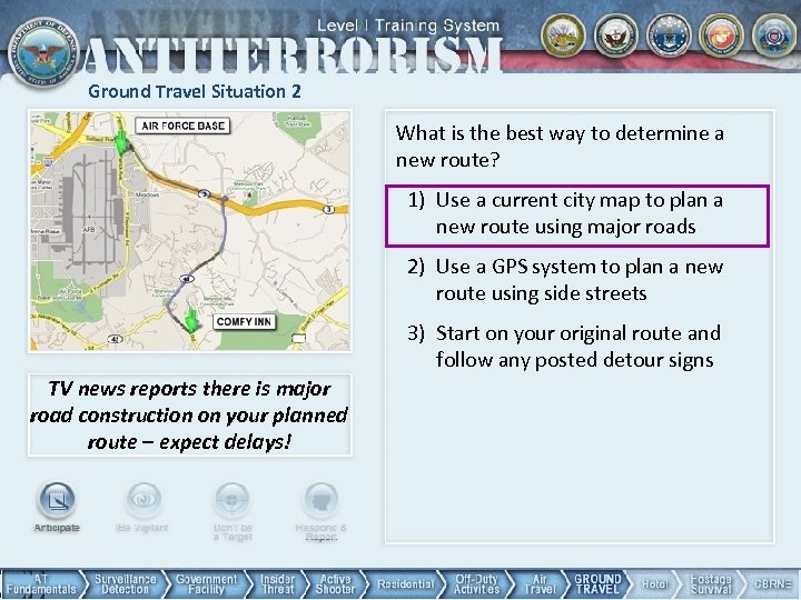 Ground Travel Situation 2 What is the best way to determine a new route?