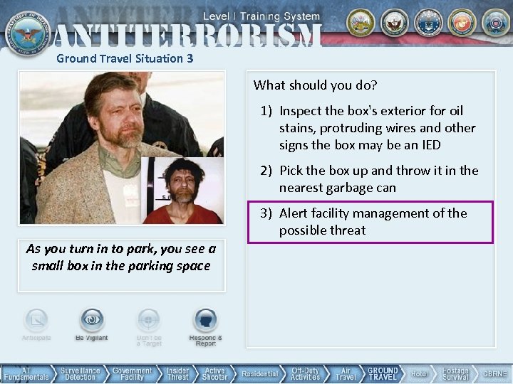 Ground Travel Situation 3 What should you do? 1) Inspect the box's exterior for