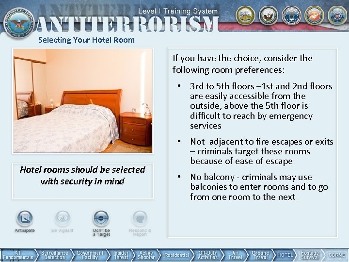 Selecting Your Hotel Room If you have the choice, consider the following room preferences: