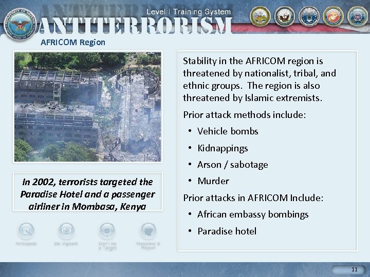 AFRICOM Region Stability in the AFRICOM region is threatened by nationalist, tribal, and ethnic