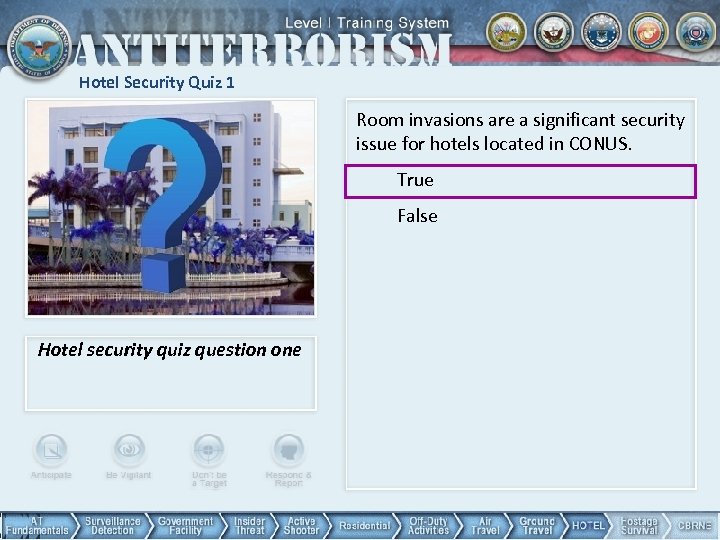 Hotel Security Quiz 1 Room invasions are a significant security issue for hotels located