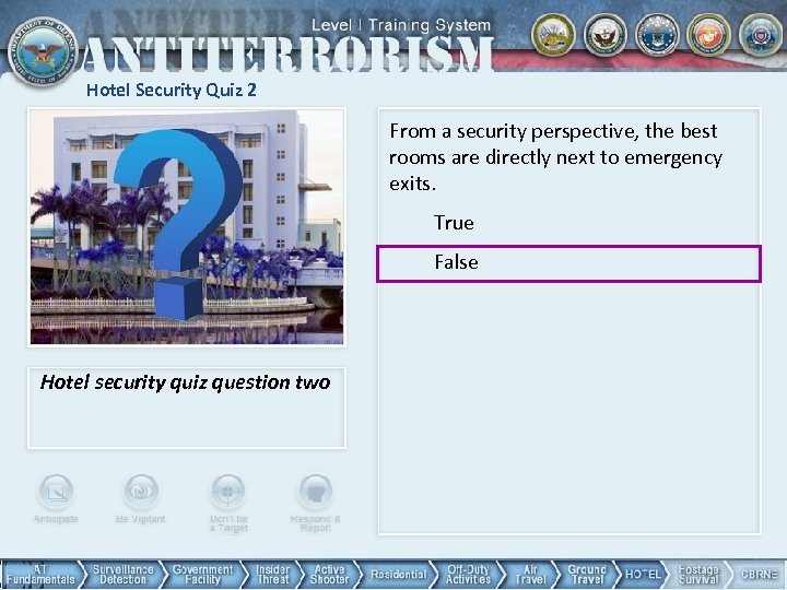 Hotel Security Quiz 2 From a security perspective, the best rooms are directly next