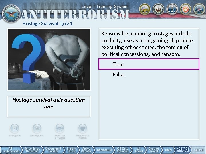 Hostage Survival Quiz 1 Reasons for acquiring hostages include publicity, use as a bargaining