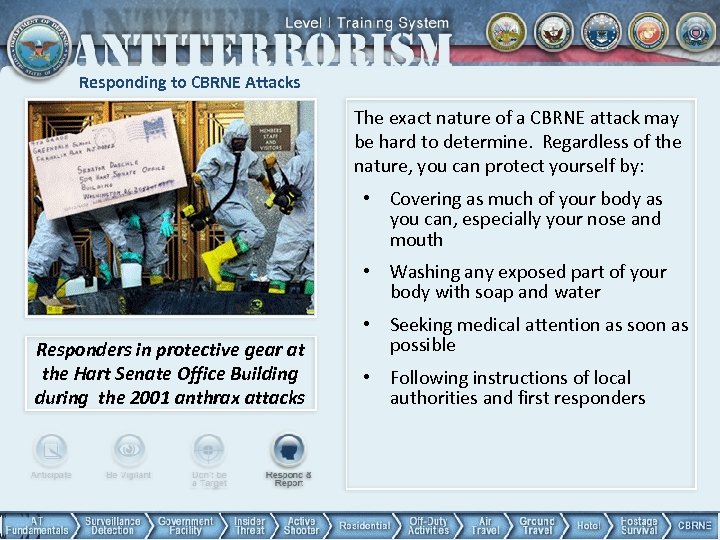 Responding to CBRNE Attacks The exact nature of a CBRNE attack may be hard