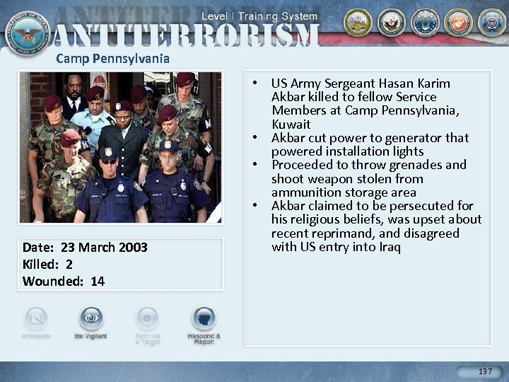 Camp Pennsylvania Date: 23 March 2003 Killed: 2 Wounded: 14 • US Army Sergeant