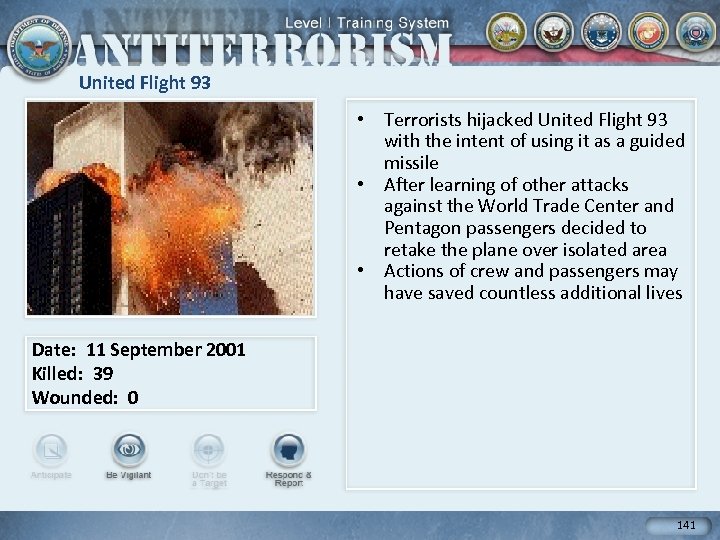 United Flight 93 • Terrorists hijacked United Flight 93 with the intent of using