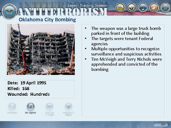 Oklahoma City Bombing • The weapon was a large truck bomb parked in front