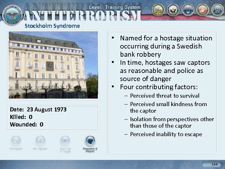 Stockholm Syndrome • Named for a hostage situation occurring during a Swedish bank robbery