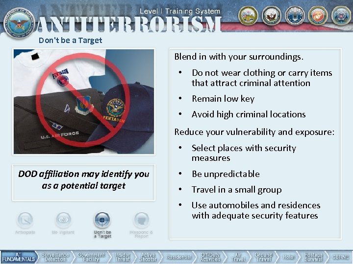 Don't be a Target Blend in with your surroundings. • Do not wear clothing