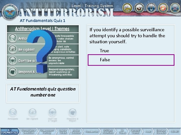 AT Fundamentals Quiz 1 If you identify a possible surveillance attempt you should try
