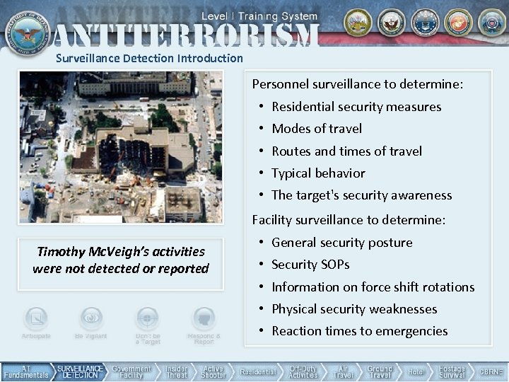 Surveillance Detection Introduction Personnel surveillance to determine: • Residential security measures • Modes of