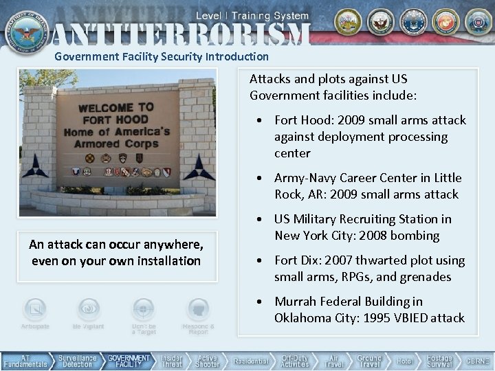 Government Facility Security Introduction Attacks and plots against US Government facilities include: • Fort