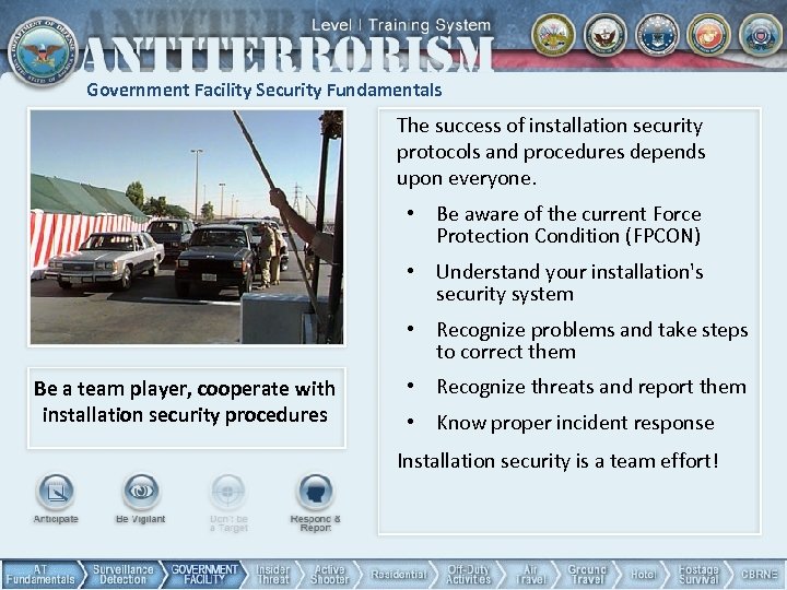Government Facility Security Fundamentals The success of installation security protocols and procedures depends upon