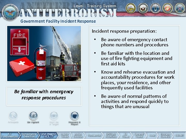 Government Facility Incident Response Incident response preparation: • Be aware of emergency contact phone