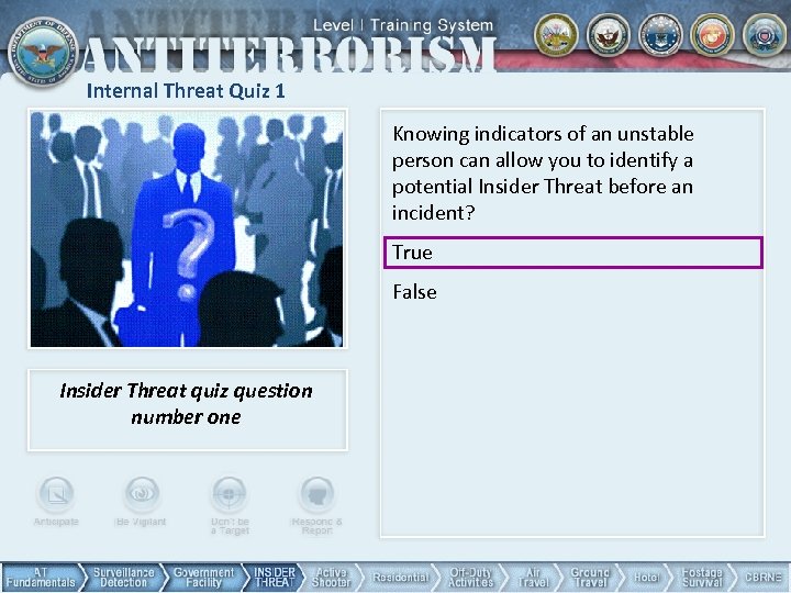 Internal Threat Quiz 1 Knowing indicators of an unstable person can allow you to
