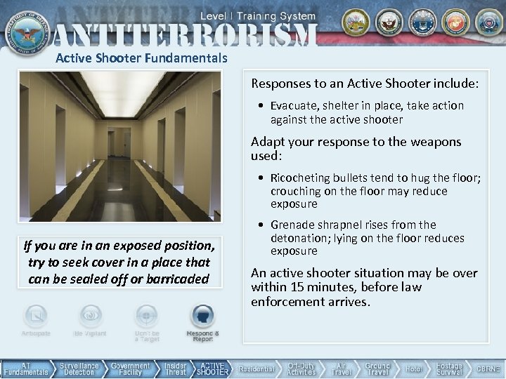 Active Shooter Fundamentals Responses to an Active Shooter include: • Evacuate, shelter in place,