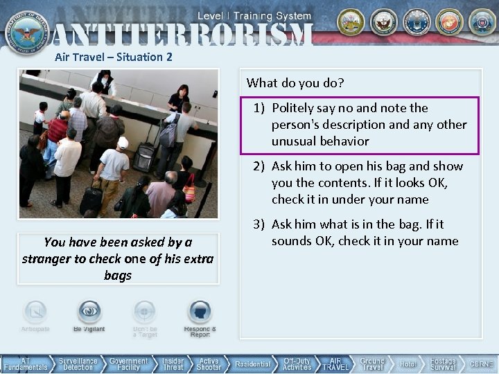 Air Travel – Situation 2 What do you do? 1) Politely say no and