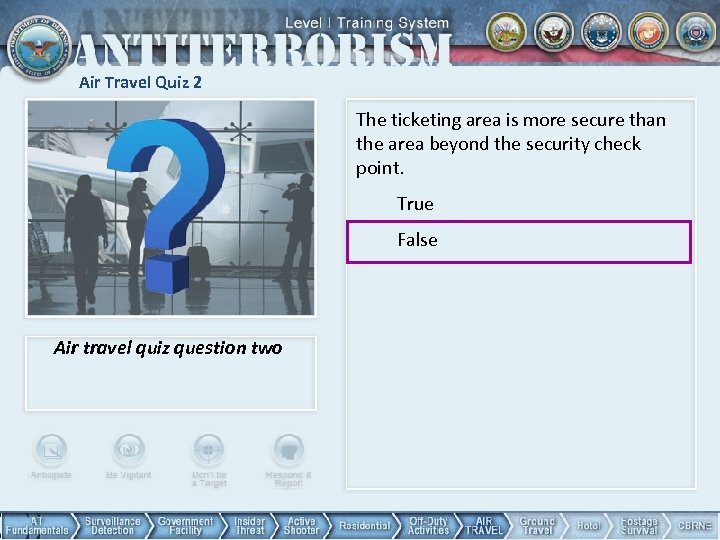 Air Travel Quiz 2 The ticketing area is more secure than the area beyond