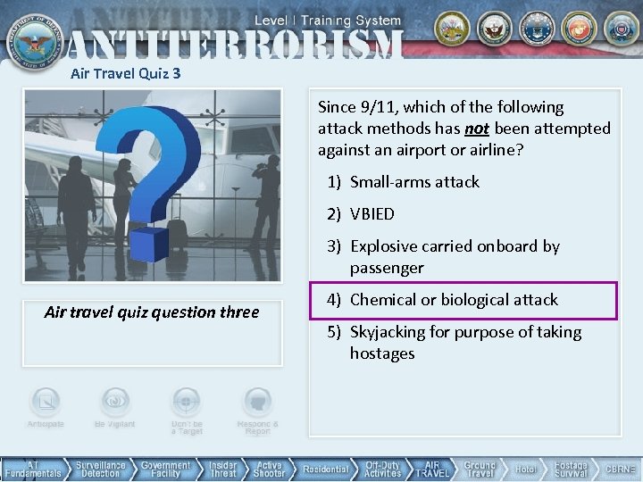 Air Travel Quiz 3 Since 9/11, which of the following attack methods has not