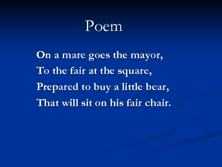 Poem On a mare goes the mayor, To the fair at the square, Prepared