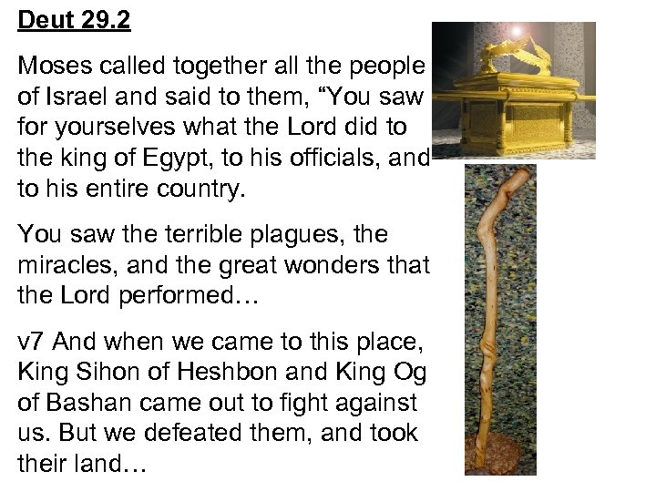 Deut 29. 2 Moses called together all the people of Israel and said to