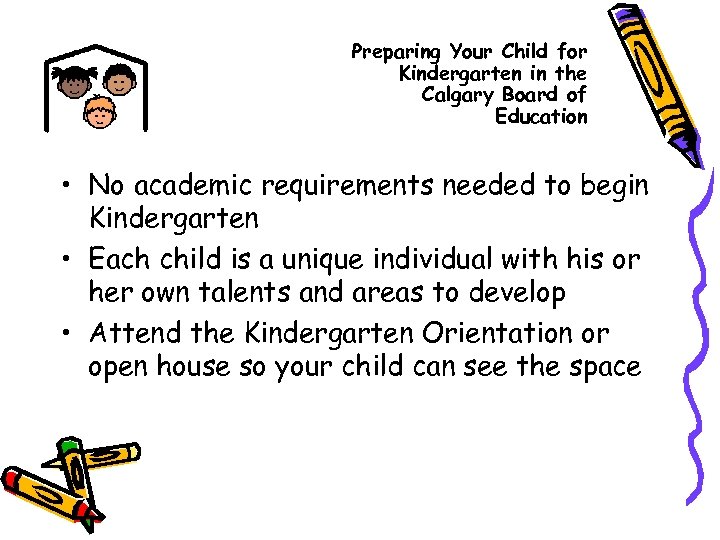 Preparing Your Child for Kindergarten in the Calgary Board of Education • No academic