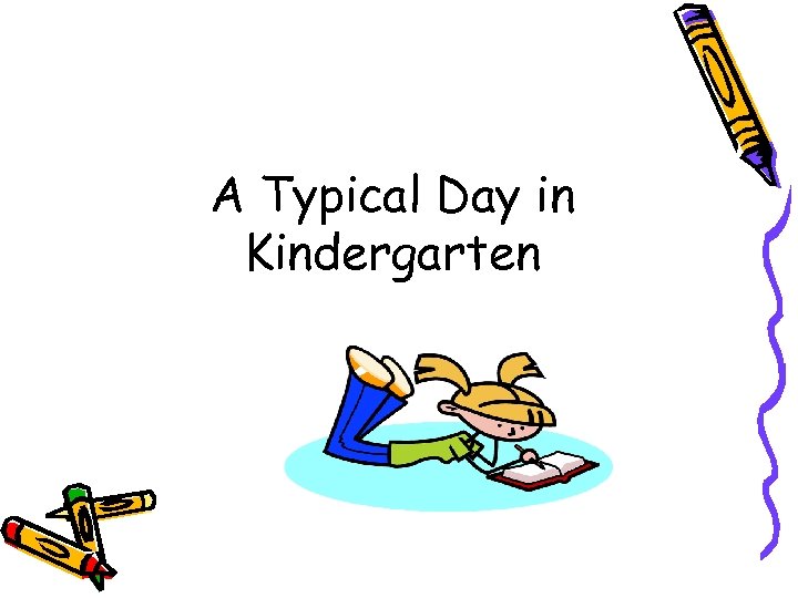 A Typical Day in Kindergarten 