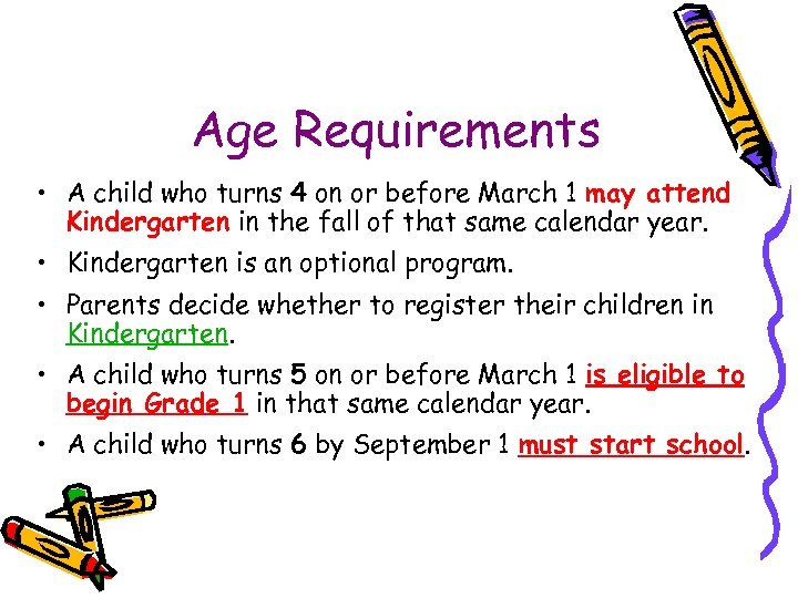 Age Requirements • A child who turns 4 on or before March 1 may