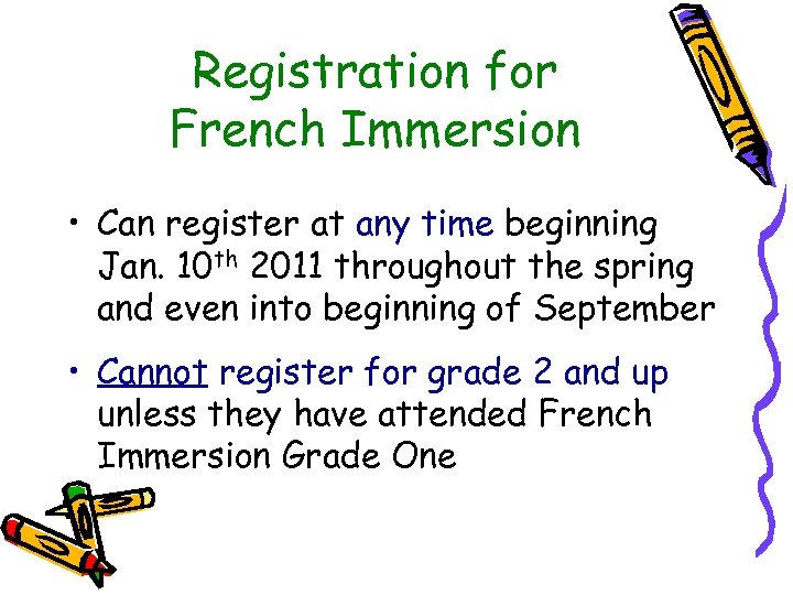 Registration for French Immersion • Can register at any time beginning Jan. 10 th