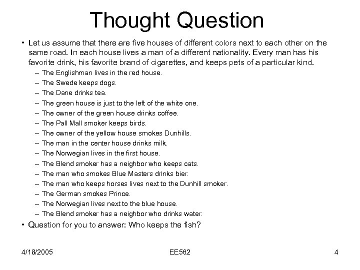 Thought Question • Let us assume that there are five houses of different colors